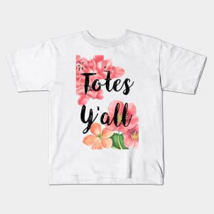 Totes y'all Kids T-Shirt